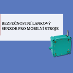 Bezpečnostní lankový senzor pro mobilní stroje - aktualita - náhledový obrázek